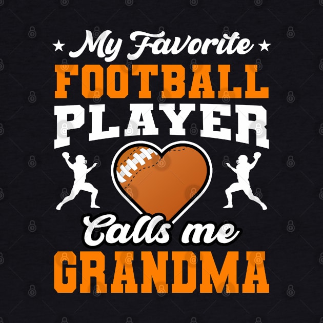 My Favorite Football Player Calls Me Grandma Mother's Day by snnt